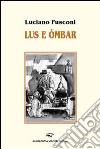 Lus e ombar libro di Fusconi Luciano