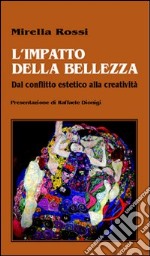 L'impatto della bellezza. Dal conflitto estetico alla creatività