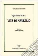 Vita di Maurelio. Testo latino a fronte