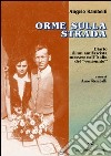 Orme sulla strada. Diario di un antifascista massese nell'Italia del ventennio libro