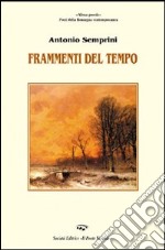 Frammenti del tempo. Al canto della cicala libro