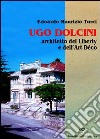 Ugo Dolcini architetto del liberty e dell'art déco libro