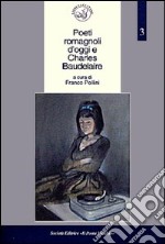 Poeti romagnoli d'oggi e Charles Baudelaire libro