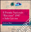 Il Premio nazionale «Riccione» 1947 e Italo Calvino libro