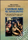 Castrocaro nel Rinascimento. Il capoluogo della Romagna toscana tra Quattrocento e Cinquecento libro di Caruso Elio Caruso Elisabetta