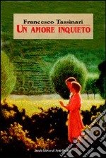 Un amore inquieto libro