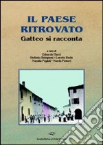 Il paese ritrovato. Gatteo si racconta libro