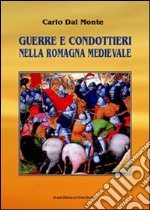 Guerre e condottieri nella Romagna medievale libro