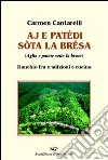 Aj e patèdi sòta la brésa (Aglio e patate sotto la brace). Ranchio fra tradizioni e cucina libro