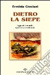 Dietro la siepe. Agguati e tranelli, ipocrisie e tradimenti libro