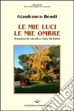 Le mie luci le mie ombre libro