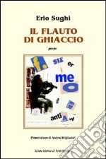 Il flauto di ghiaccio. Poesie libro