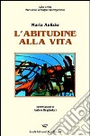 L'abitudine alla vita libro