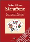 Maraffone. Il gioco nazionale di Romagna. Tattiche e strategie del buon giocatore libro