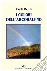 I colori dell'arcobaleno libro