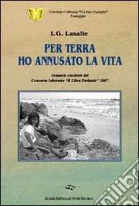 Per terra ho annusato la vita libro
