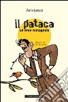 Il «pataca». Un eroe romagnolo libro