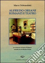 Alfredo Oriani. Romanzi e teatro libro