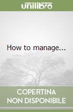 How to manage... libro