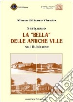 Savignano. La «bella» delle antiche ville sul Rubicone libro