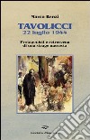 Tavolicci 22 luglio 1944. Protagonisti e retroscena di una strage nascosta libro