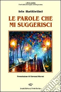 Le parole che mi suggerisci