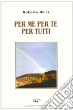 Per me per te per tutti libro