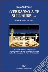 «Verranno a te sull'aure...». Romanzo in tre atti libro