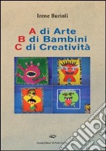 A di arte b di bambini c di creatività libro