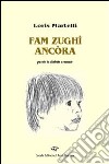 Fam zughì ancòra libro di Martelli Loris