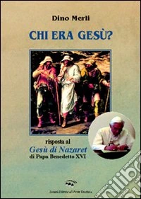Chi era Gesù? Risposta al Gesù di Ratzinger libro