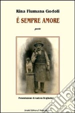 E sempre amore libro