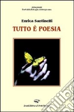 Tutto è poesia libro