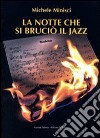 La notte che si bruciò il jazz libro