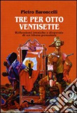 Tre per otto ventisette