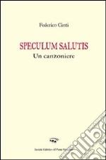 Speculum salutis. Un canzoniere libro