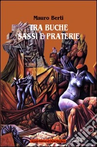 Tra buche, sassi e praterie