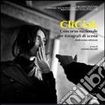 CliCiak. Concorso nazionale per fotografi di scena. Ediz. illustrata. Vol. 12