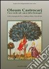 Oleum Castrocarj. L'oro verde nel cuore della Romagna libro di Rotondi A. (cur.)