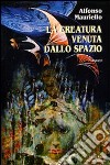 La creatura venuta dallo spazio libro