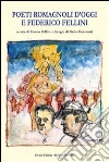 Poeti romagnoli d'oggi e Federico Fellini libro