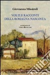 Volti e racconti della Romagna nascosta libro di Missiroli Giovanna