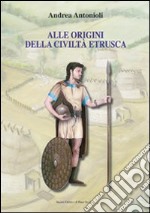 Alle origini della civiltà etrusca libro