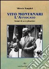 Vito Montanari l'avvocato. Intatto il suo splendore libro di Tampieri Vittorio