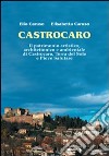 Castrocaro. Il patrimonio artistico, architettonico e ambientale di Castrocaro, terra del sole e pieve salutare libro