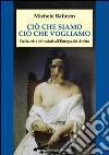 Ciò che siamo, ciò che vogliamo. Dalla crisi dei valori all'Europa del diritto libro di Ballerin Michele