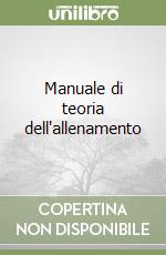 Manuale di teoria dell'allenamento libro