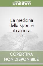 La medicina dello sport e il calcio a 5