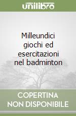 Milleundici giochi ed esercitazioni nel badminton