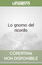 Lo gnomo del ricordo libro